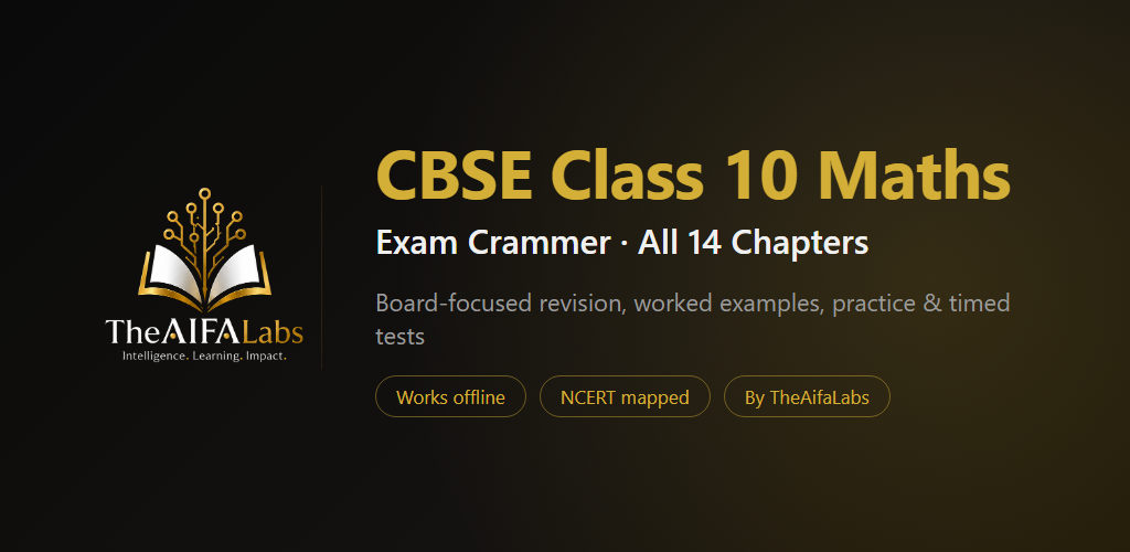 TheAIFALabs banner reading CBSE Class 10 Maths Exam Crammer, all 14 chapters, board-focused revision with worked examples, practice and timed tests, marked as working offline and NCERT mapped.
